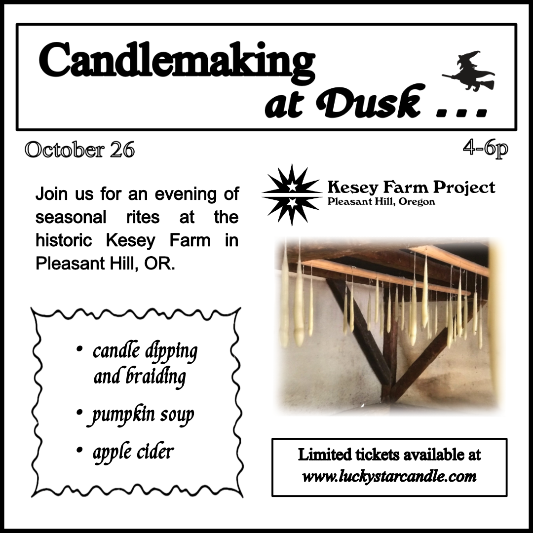 CANDLEMAKING AT DUSK: October 26 at the Kesey Farm